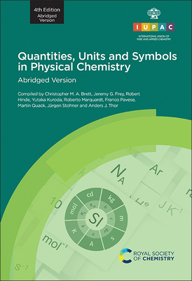 Quantities, Units and Symbols in Physical Chemistry: 4th Edition, Abridged Version - Christopher M. A. Brett