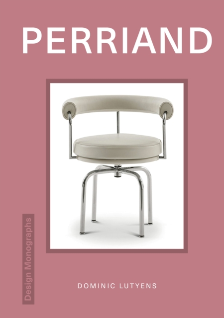 Design Monograph: Perriand - Naomi Stungo