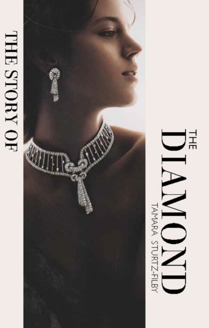 The Story of the Diamond: Timeless. Elegant. Iconic. - Tamara Sturtz-filby