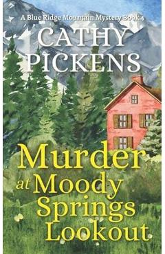 Poza produsului MURDER AT MOODY SPRINGS LOOKOUT a Blue Ridge Mountain Mystery Book 4 - Cathy Pickens