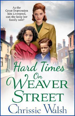Hard Times on Weaver Street - Chrissie Walsh