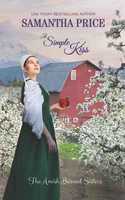 A Simple Kiss: Amish Romance - Samantha Price