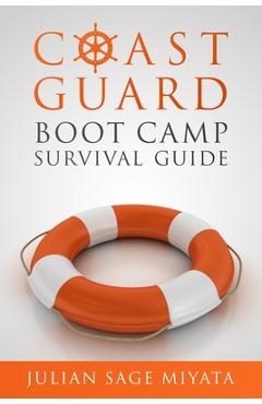 Coperta cărții 'The Coast Guard Boot Camp Survival Guide - Julian Miyata'