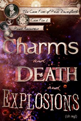 Charms and Death and Explosions (oh my!) - Katie Griffin