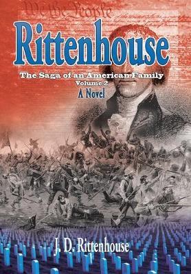 Rittenhouse: The Saga of an American Family, Volume 2 - J. D. Rittenhouse