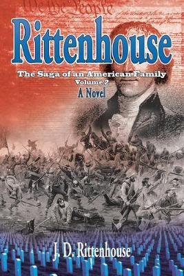 Rittenhouse: The Saga of an American Family, Volume 2 - J. D. Rittenhouse