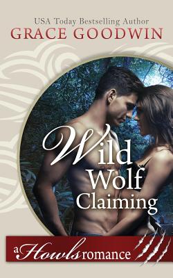 Wild Wolf Claiming - Grace Goodwin