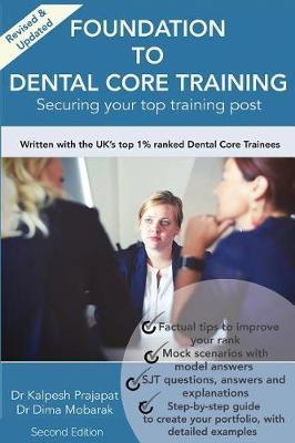 Foundation To Dental Core Training: Securing Your Top Training Post 2nd Edition: Now includes BONUS Dental Portfolio Chapter with detailed examples - Dima Mobarak