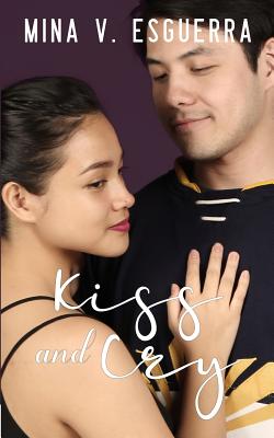 Kiss and Cry - Mina V. Esguerra
