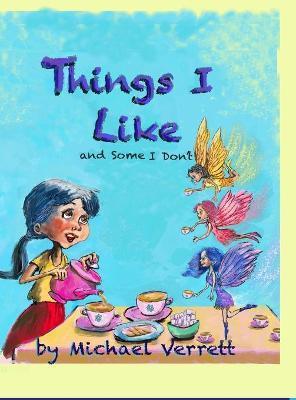 Things I Like: and some things not! - Michael Verrett