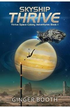 Coperta cărții 'Skyship Thrive - Ginger Booth'
