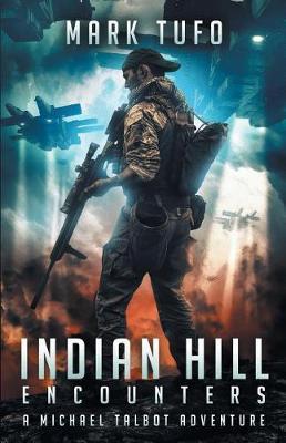 Indian Hill 1: Encounters: A Michael Talbot Adventure - Mark Tufo