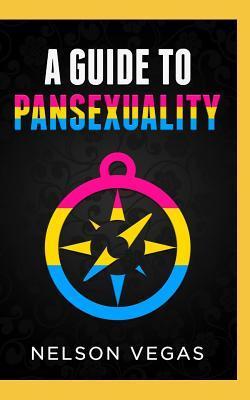 A Guide to Pansexuality - Nelson Vegas