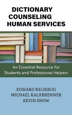 Dictionary of Counseling and Human Services: An Essential Resource for Students and Professional Helpers - Edward Neukrug