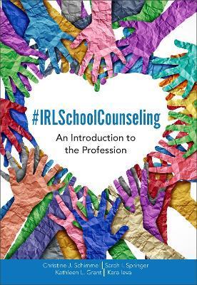 #IRLSchoolCounseling: An Introduction to the Profession - Christine J. Schimmel
