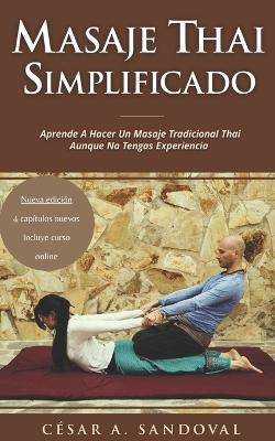 Coperta cărții 'Masaje Thai Simplificado: Aprende a hacer un masaje tradicional thai aunque no tengas experiencia (incluye curso'