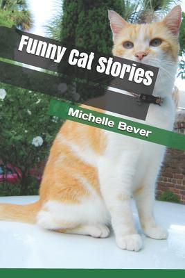 Funny Cat Stories - Michelle Bever