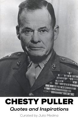 Chesty Puller Quotes and Inspirations - Julio Medina
