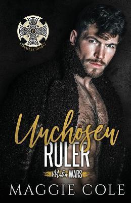 Unchosen Ruler: O'Malley Family - Maggie Cole