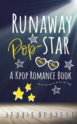 Runaway Pop-Star: A Kpop Romance Book - Jennie Bennett