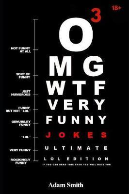 Funny Jokes: Ultimate LoL Edition Book 3: (Jokes, Dirty Jokes, Funny Anecdotes, Best jokes, Jokes for Adults) - Adam Smith
