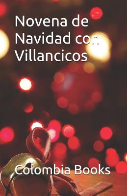 Novena de Navidad con Villancicos: Colombia - Colombia Books