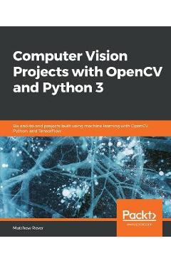 Coperta cărții 'Computer Vision Projects with OpenCV and Python 3 - Matthew Rever'