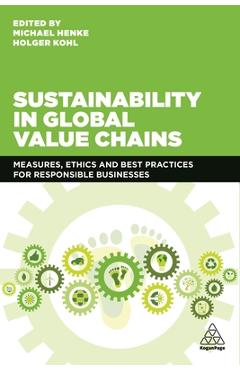 Coperta cărții 'Sustainability in Global Value Chains: Measures, Ethics and Best Practices for Responsible Businesses - Michael Henke'