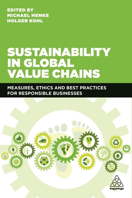Coperta cărții 'Sustainability in Global Value Chains: Measures, Ethics and Best Practices for Responsible Businesses - Michael Henke'
