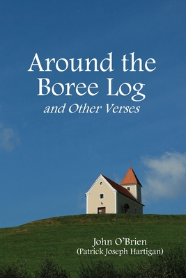 Around the Boree Log and Other Verses - John O'brien