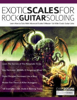 Exotic Scales for Rock Guitar Soloing - Chris Zoupa