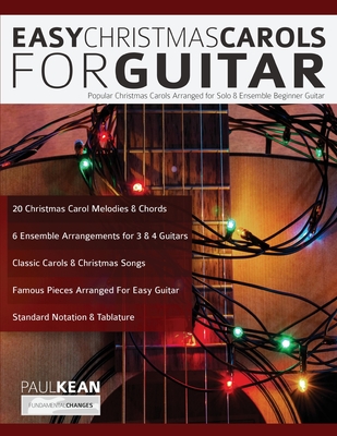 Easy Christmas Carols For Guitar: Popular Christmas Carols Arranged for Solo & Ensemble Beginner Guitar - Paul Kean