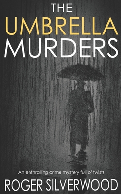 THE UMBRELLA MURDERS an enthralling crime mystery full of twists - Roger Silverwood