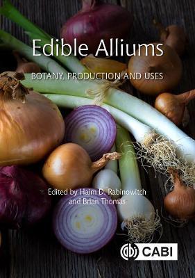 Edible Alliums: Botany, Production and Uses - Haim D. Rabinowitch