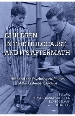 Coperta cărții 'Children in the Holocaust and Its Aftermath: Historical and Psychological Studies of the Kestenberg Archive - Sharon'