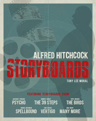 Alfred Hitchcock: The Storyboards - Tony Lee Moral