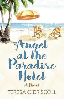 Angel at the Paradise Hotel - Teresa O'driscoll