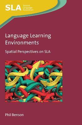 Language Learning Environments: Spatial Perspectives on Sla - Phil Benson