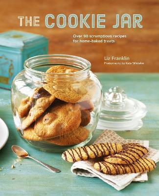 The Cookie Jar: Over 90 Scrumptious Recipes for Home-Baked Treats - Liz Franklin