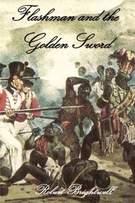 Flashman and the Golden Sword - Robert Brightwell