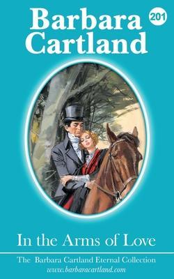 201. In The Arms of Love - Barbara Cartland
