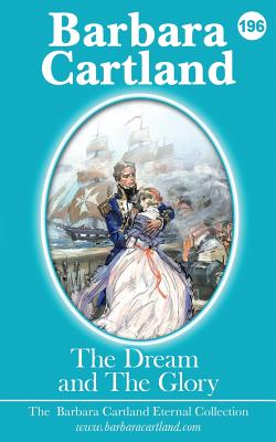 196. The Dream and The Glory - Barbara Cartland