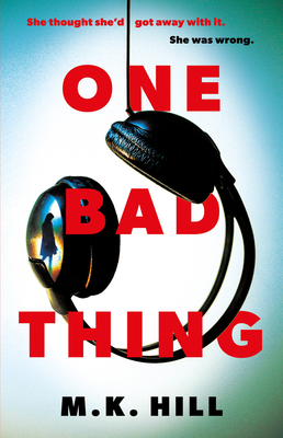 One Bad Thing - M. K. Hill