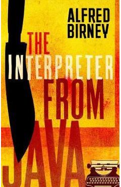 Coperta cărții 'The Interpreter from Java - Alfred Birney'