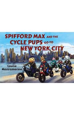 Coperta cărții 'Spifford Max and the Cycle Pups Go to Washington, D.C. - Louisa Mastromarino'
