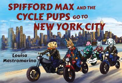 Coperta cărții 'Spifford Max and the Cycle Pups Go to Washington, D.C. - Louisa Mastromarino'