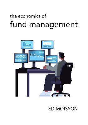 The Economics of Fund Management - 