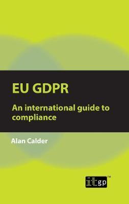 Eu Gdpr: An international guide to compliance - Alan Calder