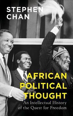 African Political Thought: An Intellectual History of the Quest for Freedom - Chan