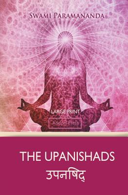 The Upanishads (Large Print) - Swami Paramananda